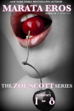 The Zoe Scott Series, 1-8 - Marata Eros