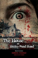 The House on Hurley Pond Road - Darren Fitzgerald, Scott Stanton, Michael Burke