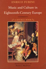 Music and Culture in Eighteenth-Century Europe: A Source Book - Enrico Fubini, Wolfgang Freis, Lisa Gasbarrone, Michael Louis Leone