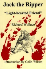 Jack the Ripper: Light-Hearted Friend - Richard Wallace