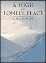 A High and Lonely Place - Jim Crumley