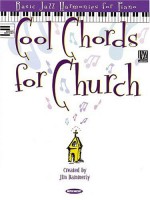 Cool Chords for Church: Basic Jazz Harmonics for Piano - Jim Hammerly
