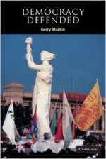 Democracy Defended - Gerry Mackie, Russell Hardin, Ian Shapiro