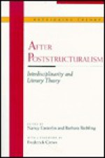 After Post-Structuralism: Interdisciplinarity and Literary Theory - Nancy Easterlin, Freda Crews, Nancy Easterlin, Frederick C. Crews