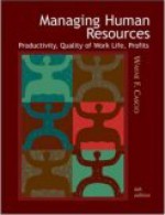 Managing Human Resources: Productivity, Quality of Work Life, Profits - Wayne Cascio, Cascio