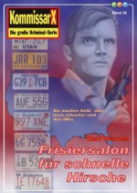 Frisiersalon für schnelle Hirsche - Band 39 (Earl Warren Kommissar X-Edition) (German Edition) - Earl Warren