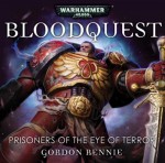 Bloodquest : Prisoners of the Eye of Terror - Ben Counter