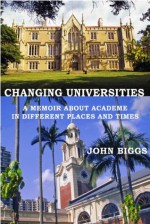 Changing Universities - John Biggs