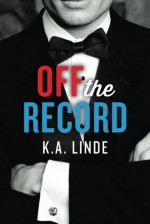 Off the Record - K.A. Linde