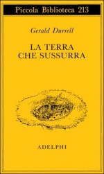 La terra che sussurra - Gerald Durrell, Gabriella Luzzani