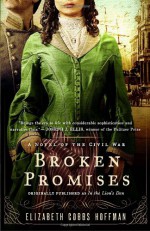 Broken Promises: A Novel of the Civil War - Elizabeth Cobbs Hoffman