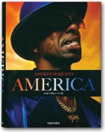 Andres Serrano America: And Other Work - Andres Serrano, Julie Ault, Dian Hanson, Eleanor Heartney