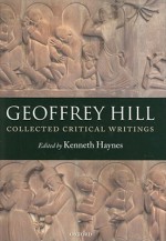 Collected Critical Writings - Geoffrey Hill