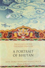 Treasures of the Thunder Dragon: A Portrait of Bhutan - Ashi Dori Wangmo Wangchuck, Penguin Putnam