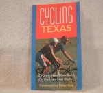 Cycling Texas: 25 Great New Bike Tours in the Lone Star State - Peter Nye