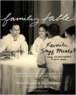 Family Table: Favorite Staff Meals from Our Restaurants to Your Home - Michael Romano, Karen Stabiner, Danny Meyer