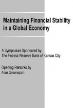 Maintaining Financial Stability in a Global Economy - Federal Reserve Bank of Kansas City, Alan Greenspan, Thomas M. Hoenig