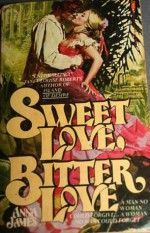 Sweet Love, Bitter Love - Anna James