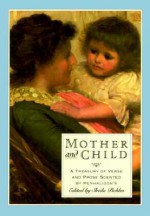 Mother And Child: A Treasury of Verse and Prose Scented by Penhaligon's - Sheila Pickles
