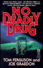 No Deadly Drug - Tom Ferguson, Joe Graedon