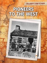 Pioneers to the West - John Bliss