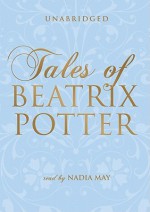 Tales of Beatrix Potter [With Headphones] - Beatrix Potter, Nadia May