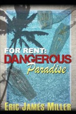 For Rent: Dangerous Paradise: (A Modern Day Ghost Story) - Eric James Miller, Idrew Design, Laura Miller