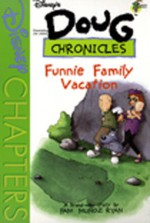 Disney's Doug Chronicles: The Funnie Family Vacation - Book #10 - Pam Muñoz Ryan