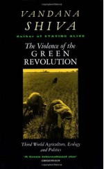 The Violence of Green Revolution: Third World Agriculture, Ecology and Politics - Vandana Shiva