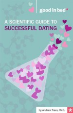 A Scientific Guide to Successful Dating - Andrew Trees