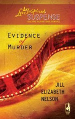 Evidence of Murder - Jill Elizabeth Nelson