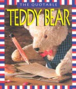 The Quotable Teddy Bear - Running Press, Running Press