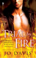 Trial by Fire - Jo Davis