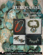 Turquoise: Mines, Mineral, & Wearable Art (Schiffer Book for Collectors) - Mark P. Block