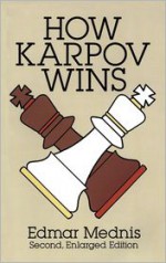 How Karpov Wins - Edmar Mednis