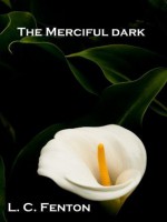 The Merciful Dark - L.C. Fenton