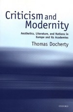 Criticism and Modernity ' Aesthetics, Literature, and Nations in Europe and Its Academies ' - Thomas Docherty