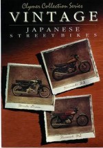 Vintage Japanese Street Bikes: Honda, 250 and 305cc Twins, 1959-1969: Kawasaki, 250-750cc Triples, 1969-1979: Kawasaki, 900 and 1000cc Fours, 1973-1978 - Clymer Publishing, E. Scott