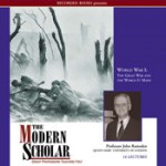 The Modern Scholar: World War l: The Great War and the World It Made - John Ramsden