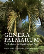 Genera Palmarum: The Evolution and Classification of Palms - John Dransfield, Natalie W. Uhl