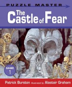 The Castle of Fear (Puzzle Master) - Patrick Burston, Alastair Graham