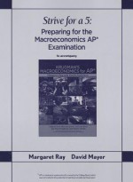 Strive for a 5: Preparing for the AP Macroeconomics Examination - Margaret Ray, David Mayer III