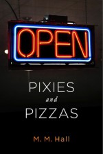 Pixies and Pizzas - M.M. Hall