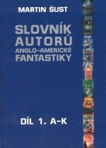 Slovník autorů anglo-americké fantastiky - Martin Šust