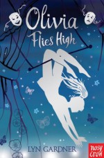 Olivia Flies High - Lyn Gardner