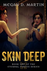 Skin Deep - Megan D. Martin