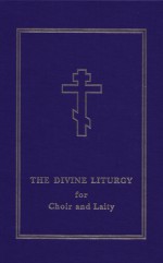 The Divine Liturgy: for Choir and Laity - Laurence Campbell, Laurence Campbell