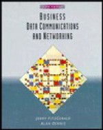 Business Data Communications and Networking - Jerry FitzGerald, Alan Dennis