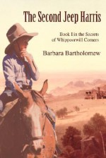 The Second Jeep Harris (Secrets of Whippoorwill Corners, #1) - Barbara Bartholomew