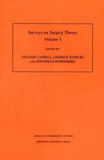 Surveys on Surgery Theory: Volume 1. Papers Dedicated to C. T. C. Wall. (Am-145) - Sylvain Cappell, Jonathan Rosenberg, Andrew Ranicki